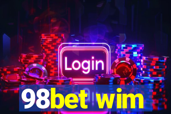 98bet wim